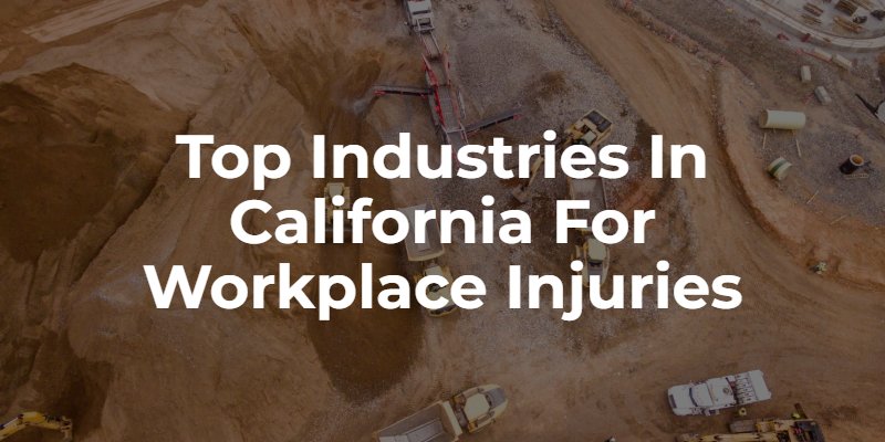 What are the Top Industries in California for Workplace Injuries?