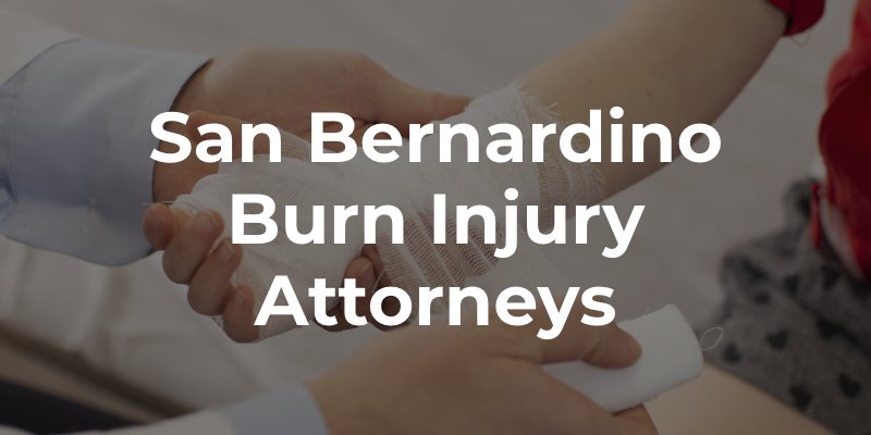 san bernardino burn injury attorney