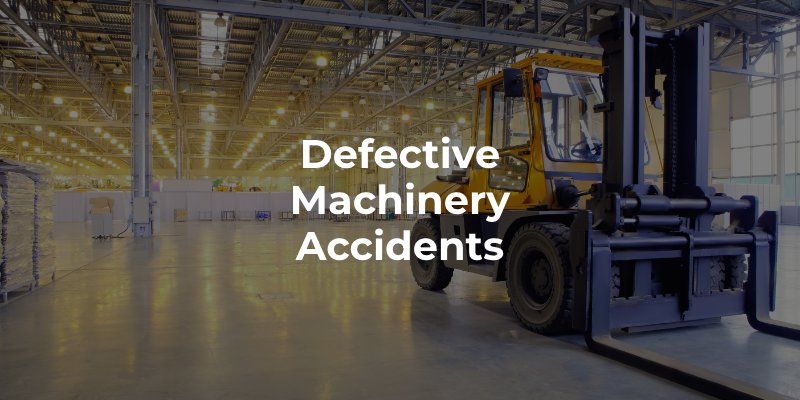 Defective Machinery Accidents